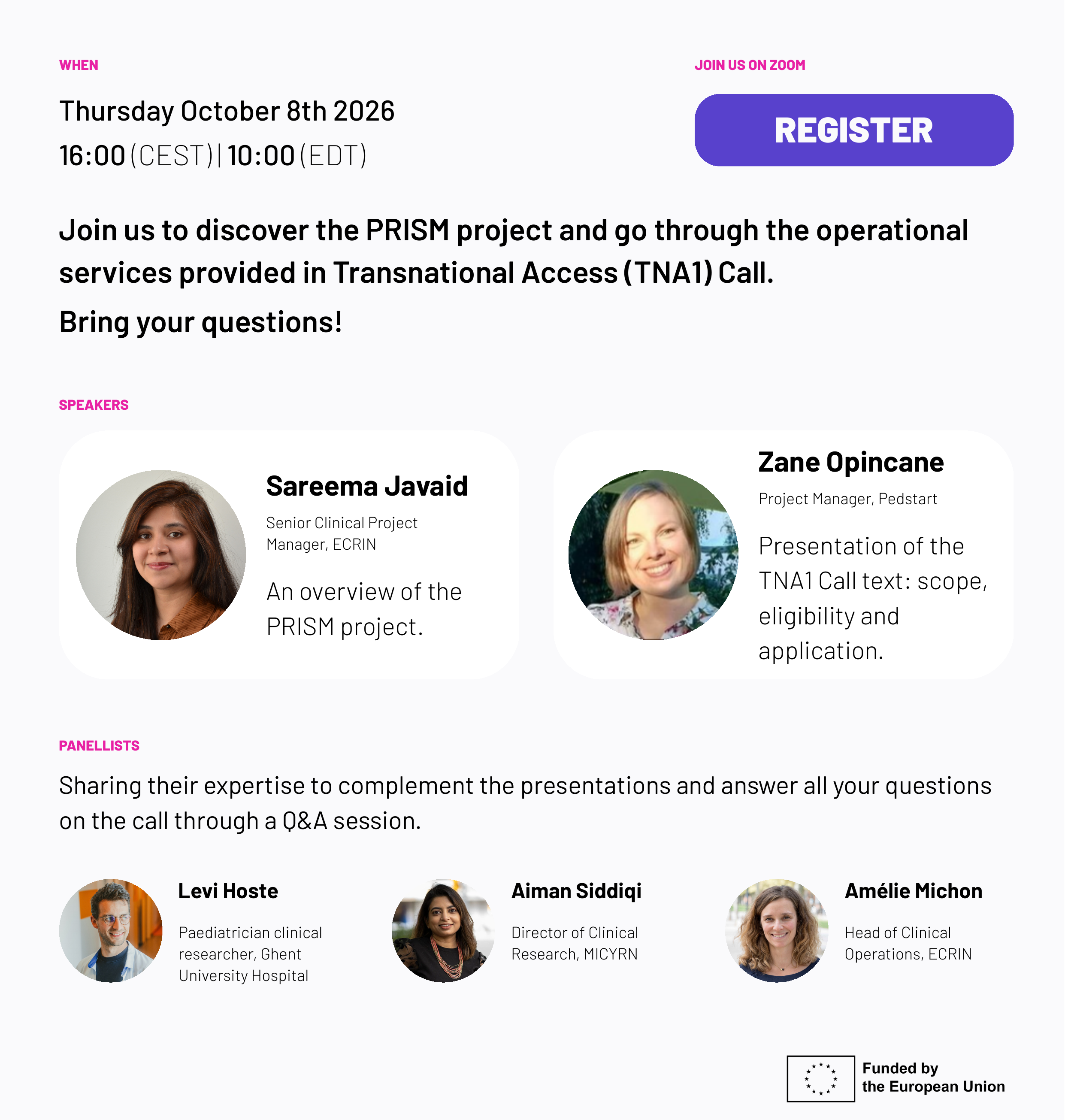 PRISM TNA1 Call Launch Webinar agenda: Thursday 8 October 2026, 16:00 CEST / 10:00 EDT, on Zoom. Speakers Sareema Javaid (overview of the PRISM project) and Zane Opincane (presentation of the TNA1 call text). Panellists Levi Hoste, Aiman Siddiqi and Amélie Michon.